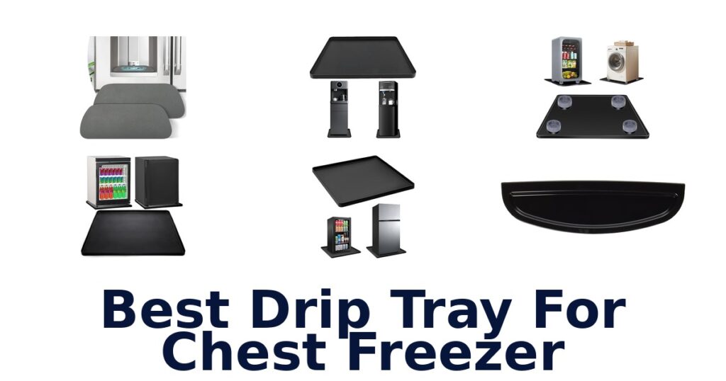 best drip tray for chest freezer