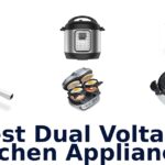 best dual voltage kitchen appliances