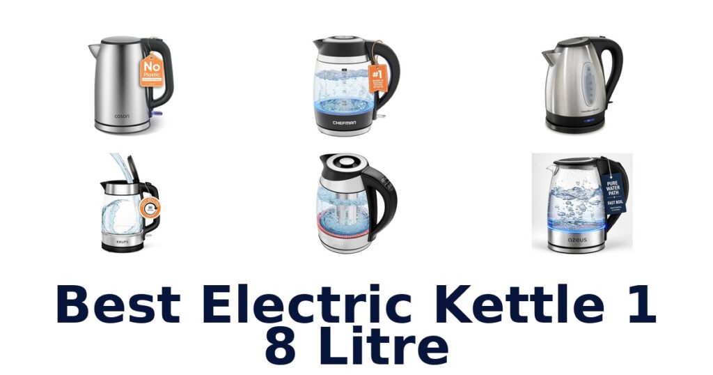 best electric kettle 1 8 litre