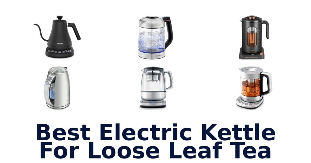 best electric kettle for loose leaf tea