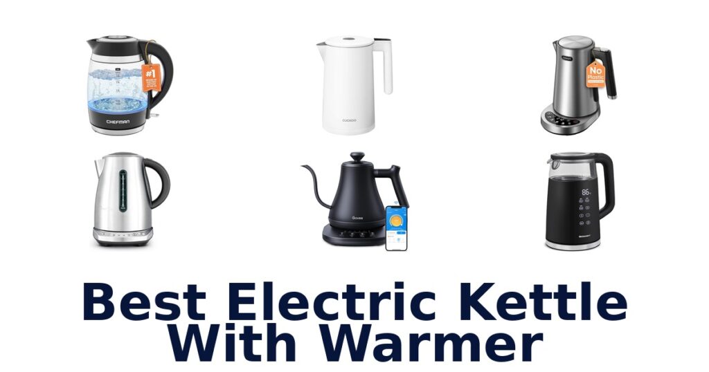 best electric kettle with warmer