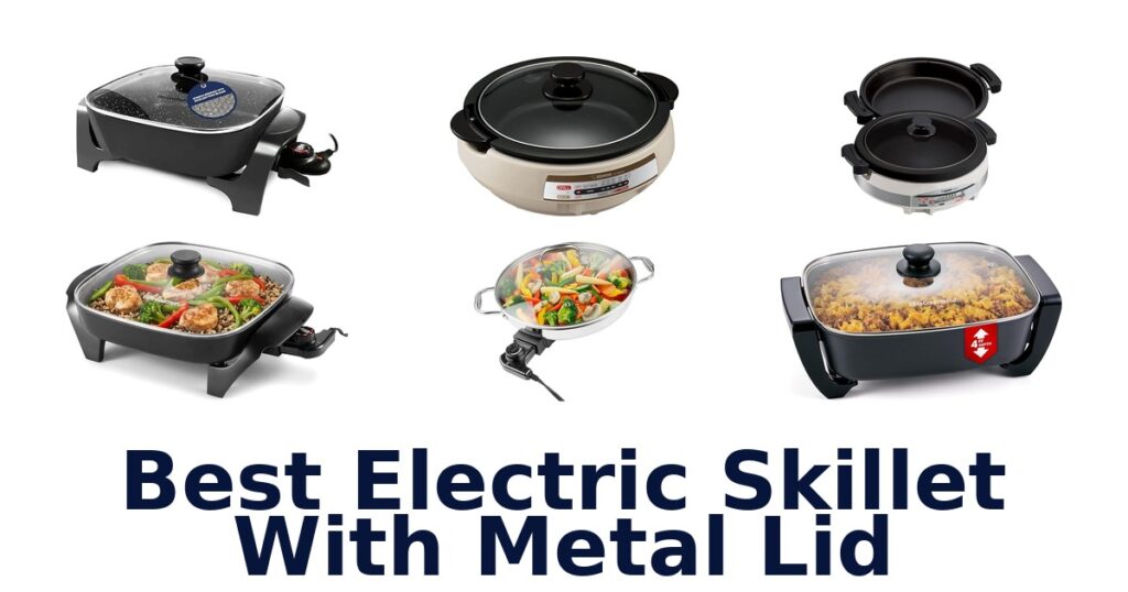best electric skillet with metal lid