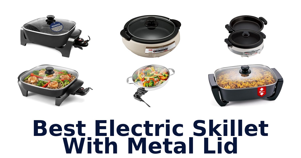 best electric skillet with metal lid