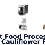 best food processor for cauliflower rice