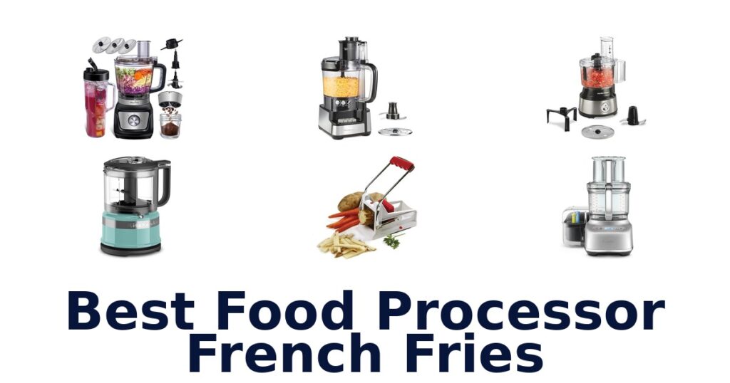 best food processor french fries