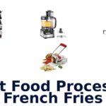 best food processor french fries