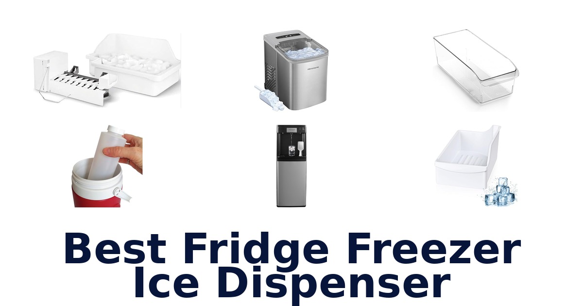 best fridge freezer ice dispenser