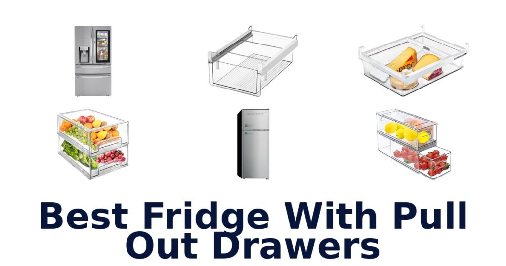 best fridge with pull out drawers