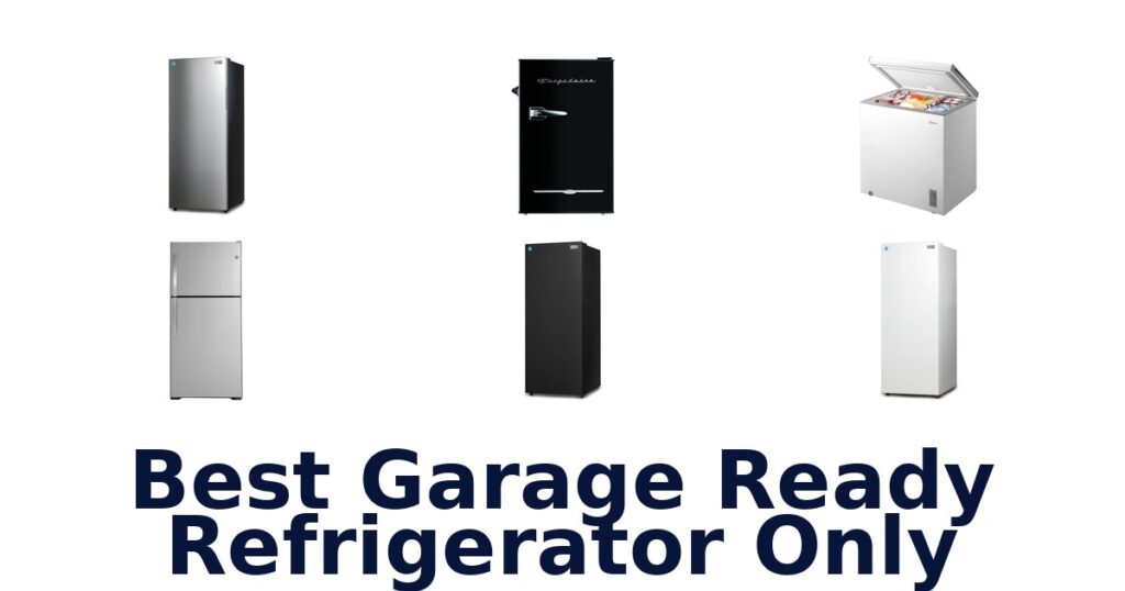 best garage ready refrigerator only