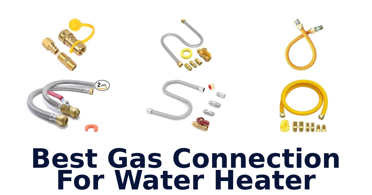 best gas connection for water heater