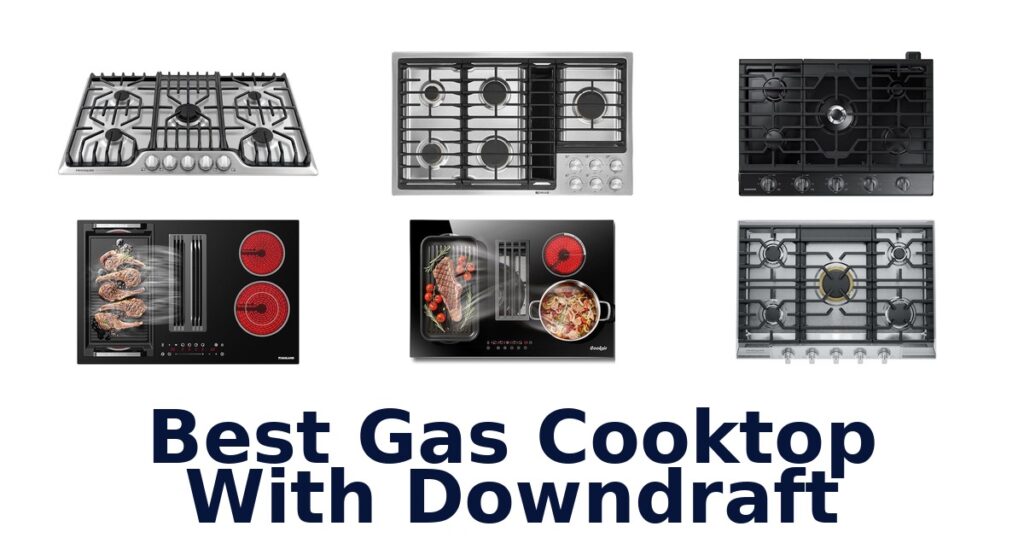 best gas cooktop with downdraft