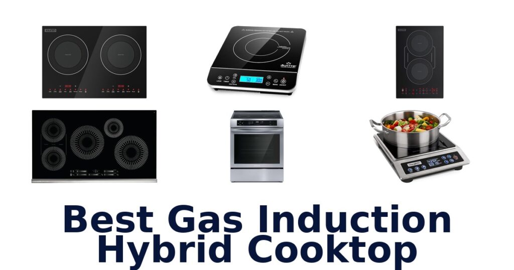 best gas induction hybrid cooktop