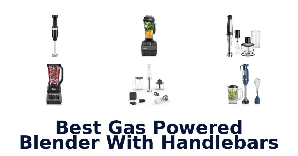 best gas powered blender with handlebars