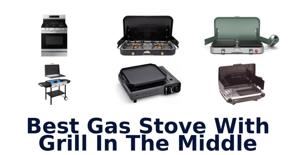 best gas stove with grill in the middle