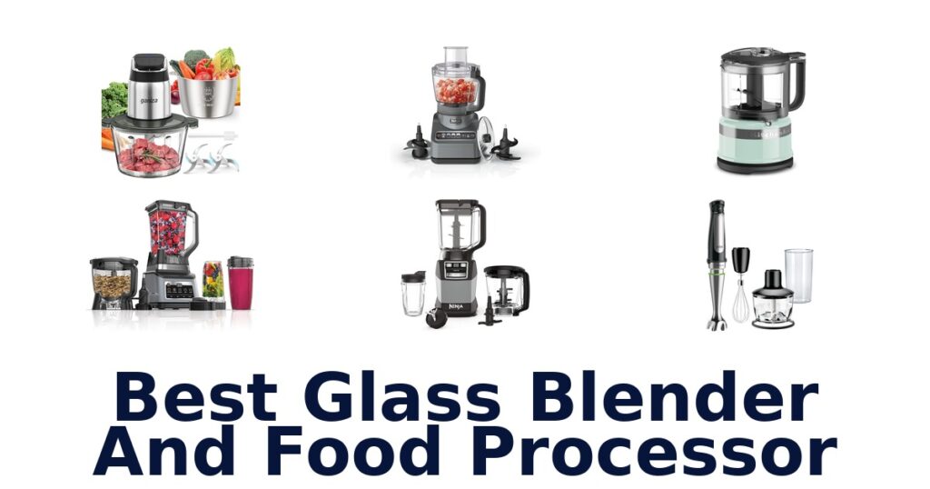 best glass blender and food processor