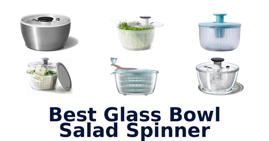 best glass bowl salad spinner
