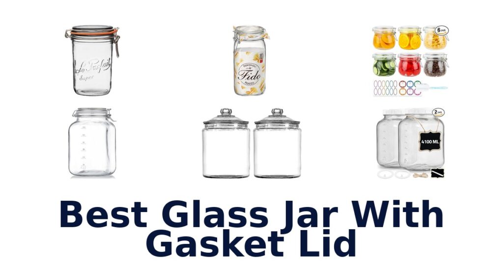 best glass jar with gasket lid