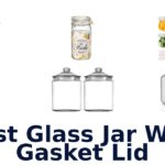 best glass jar with gasket lid