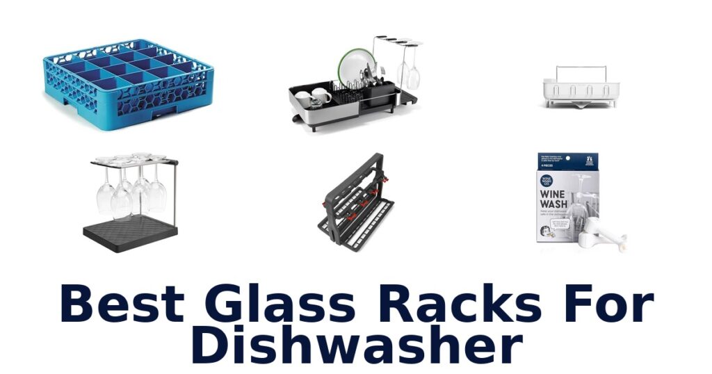 best glass racks for dishwasher