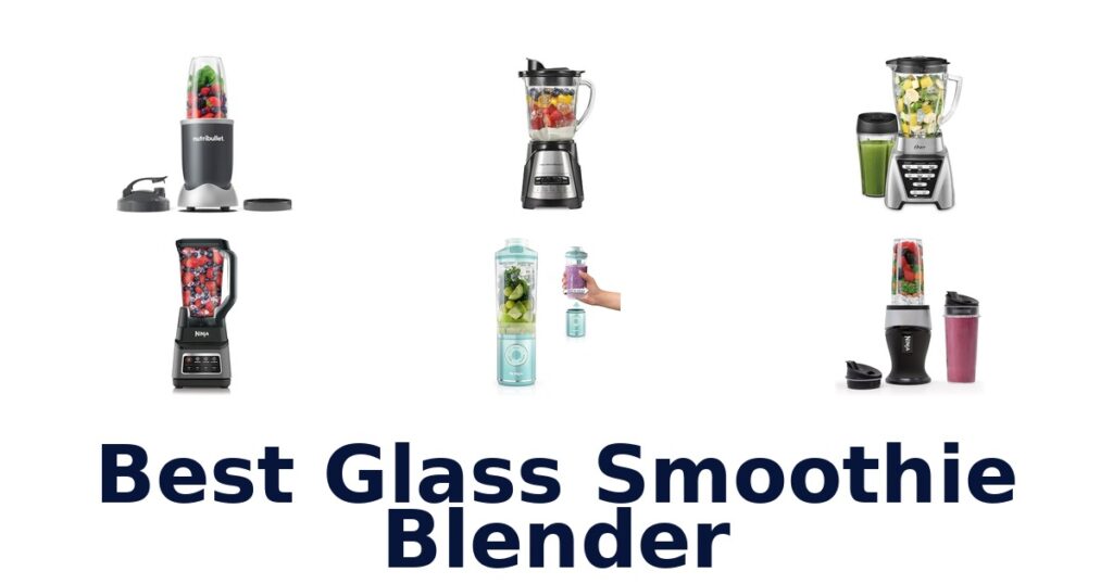best glass smoothie blender