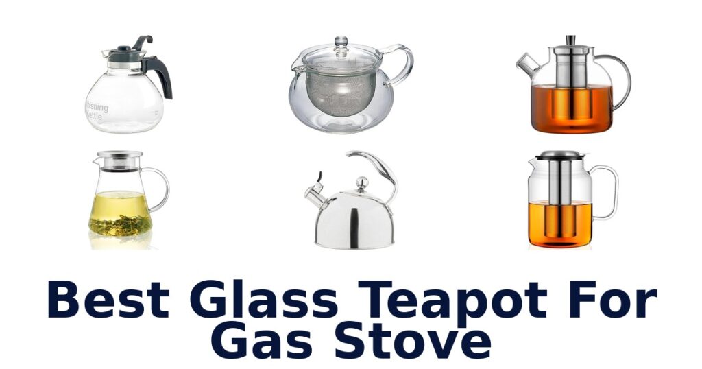 best glass teapot for gas stove