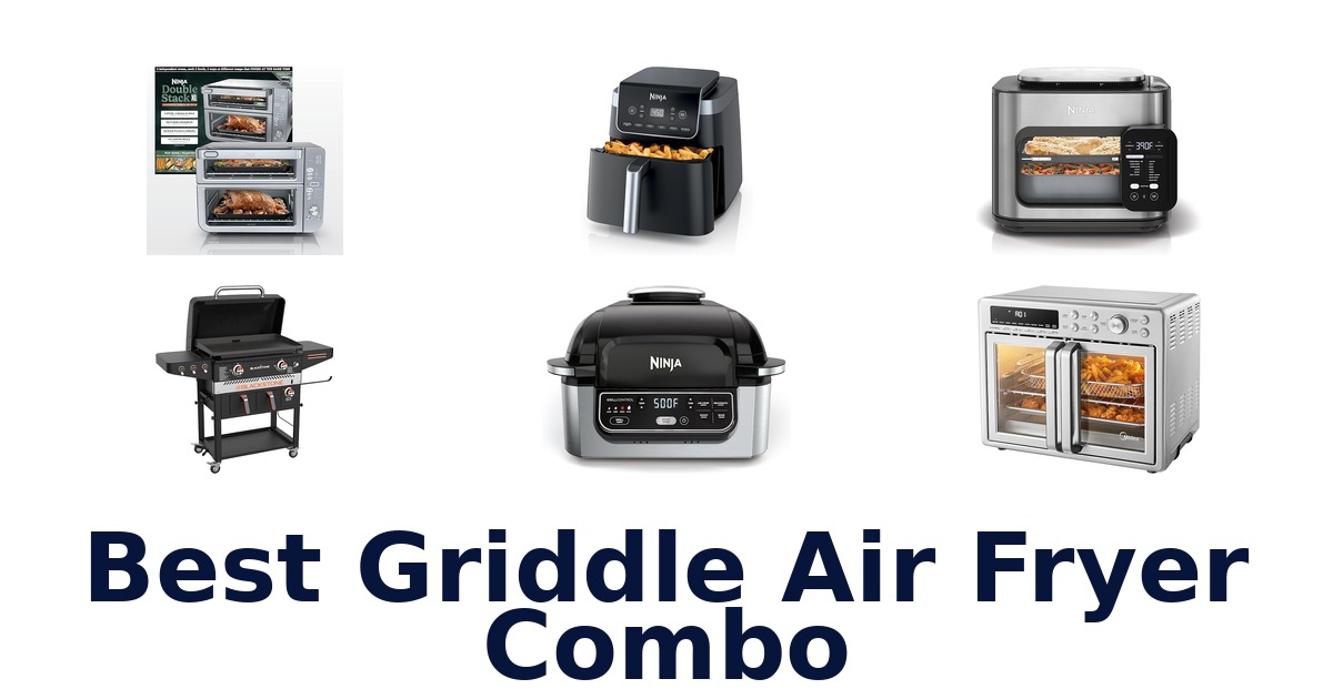 best griddle air fryer combo