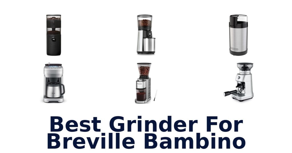 best grinder for breville bambino