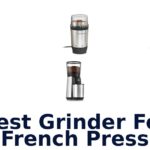 best grinder for french press