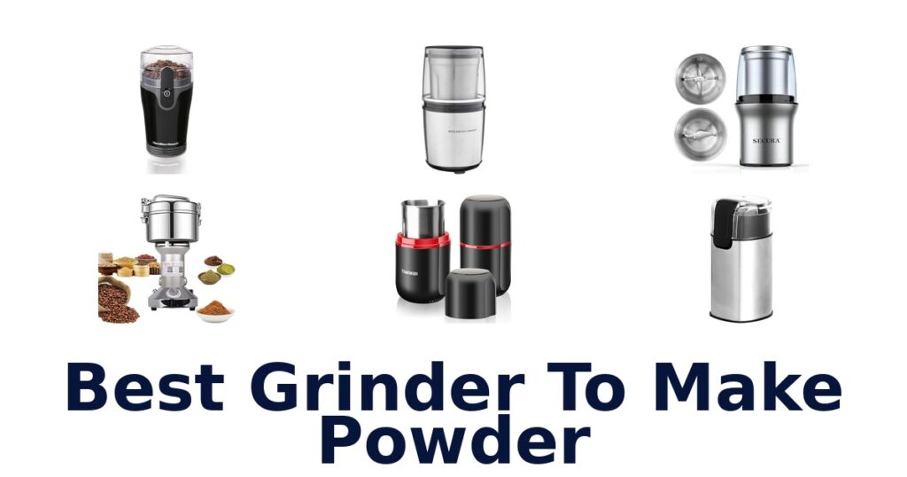 best grinder to make powder