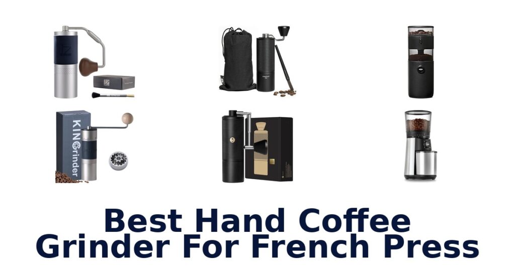 best hand coffee grinder for french press