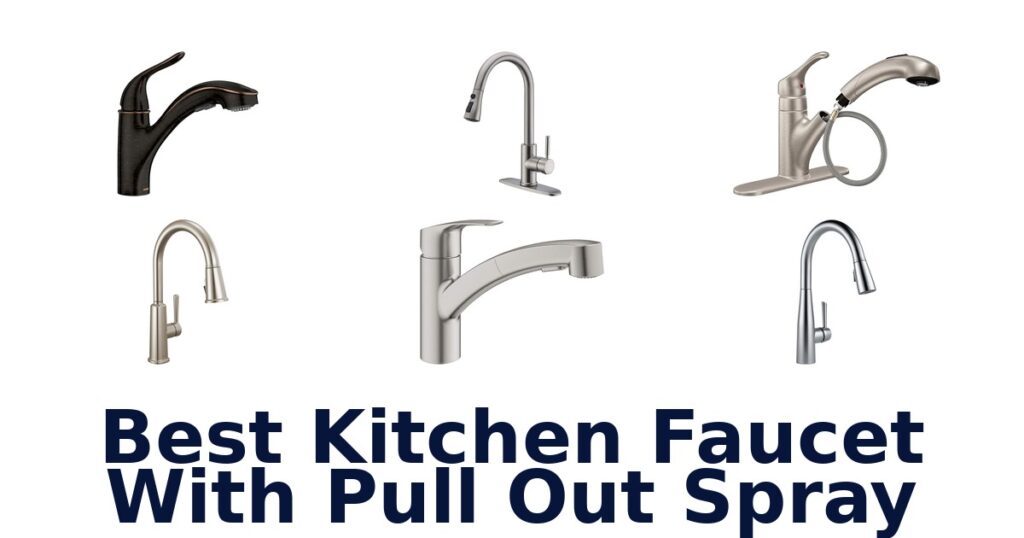 best kitchen faucet with pull out spray