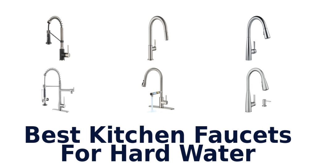 best kitchen faucets for hard water