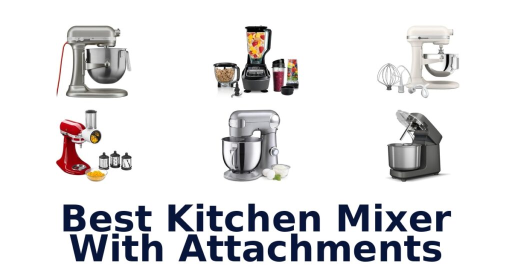 best kitchen mixer with attachments