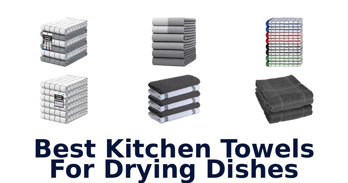 best kitchen towels for drying dishes