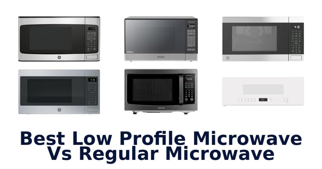 best low profile microwave vs regular microwave