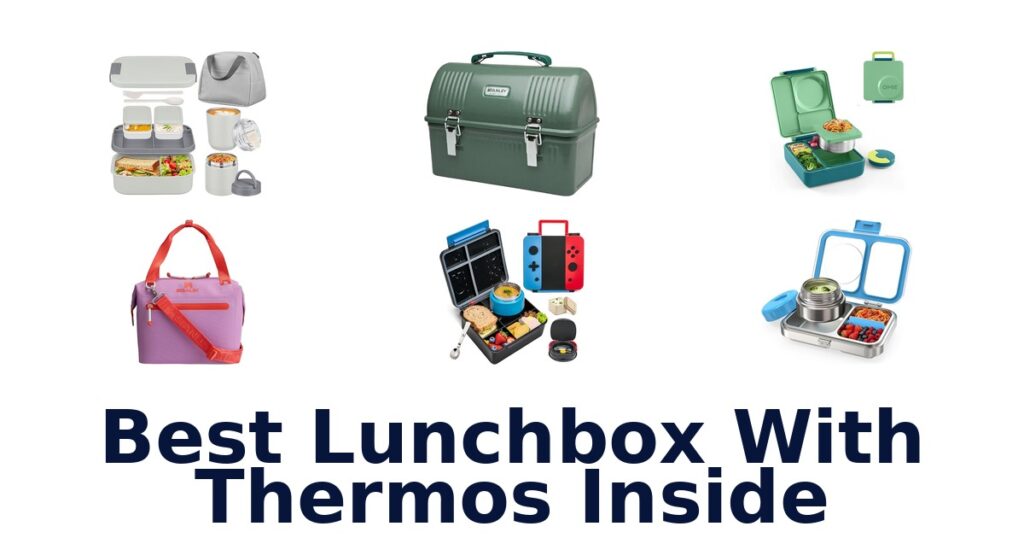 best lunchbox with thermos inside