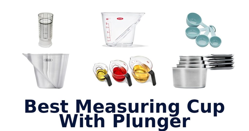 best measuring cup with plunger