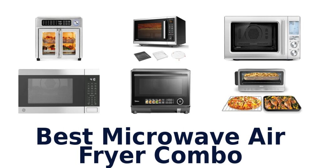 best microwave air fryer combo