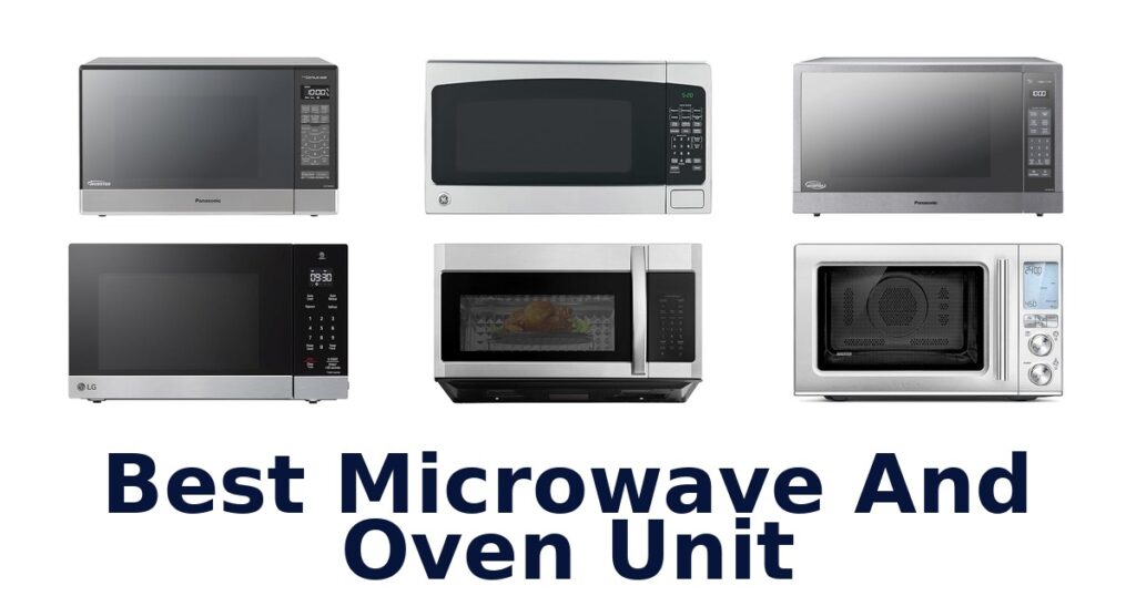 best microwave and oven unit