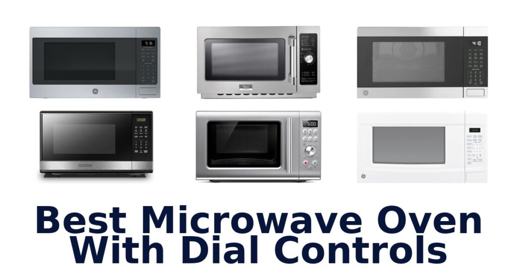 best microwave oven with dial controls
