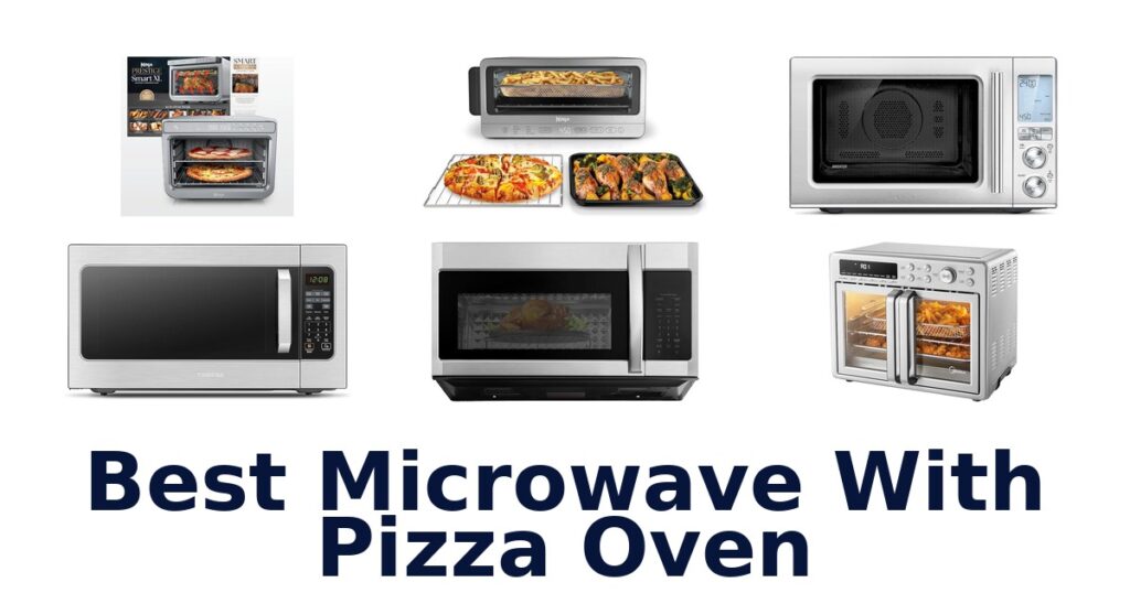 best microwave with pizza oven