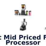 best mid priced food processor