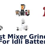 best mixer grinder for idli batter