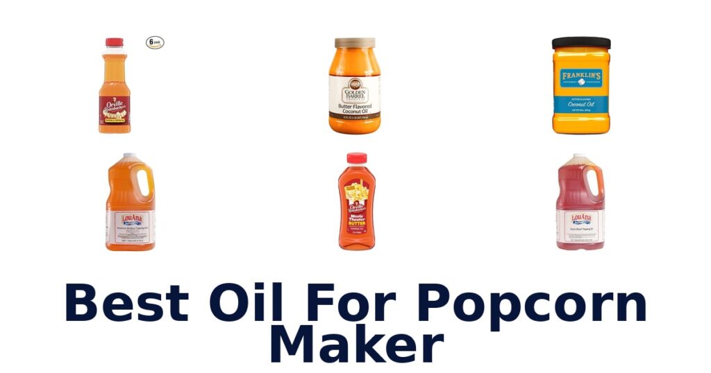 best oil for popcorn maker