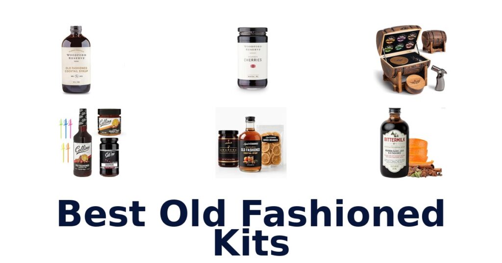best old fashioned kits
