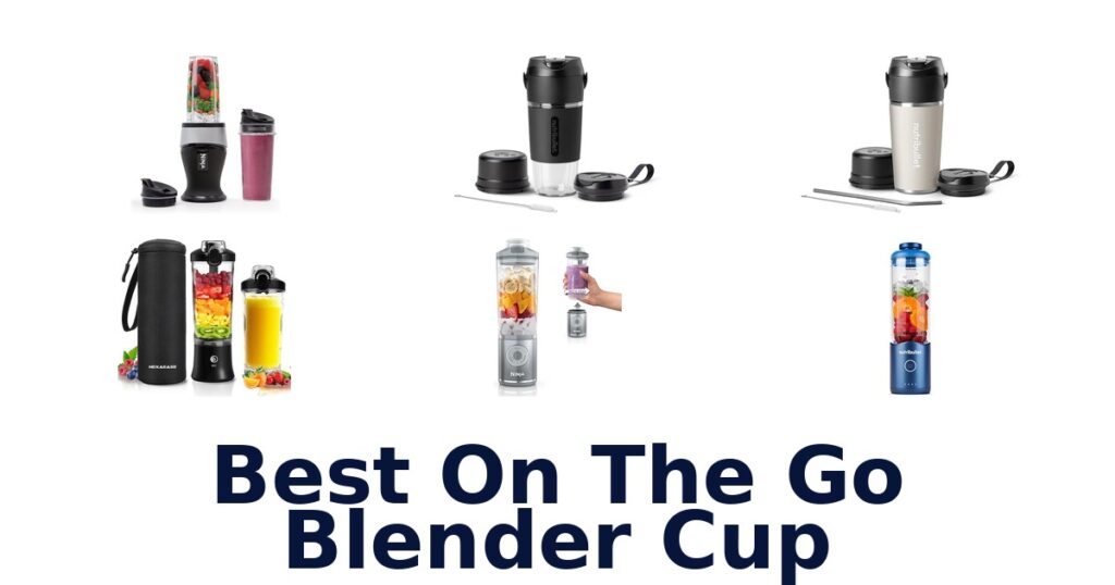 best on the go blender cup