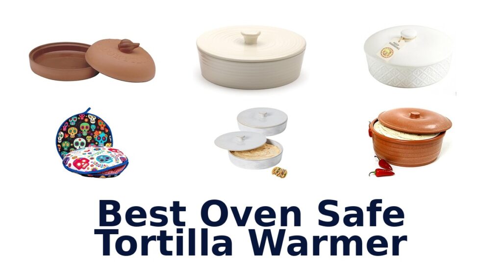 best oven safe tortilla warmer