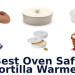 best oven safe tortilla warmer