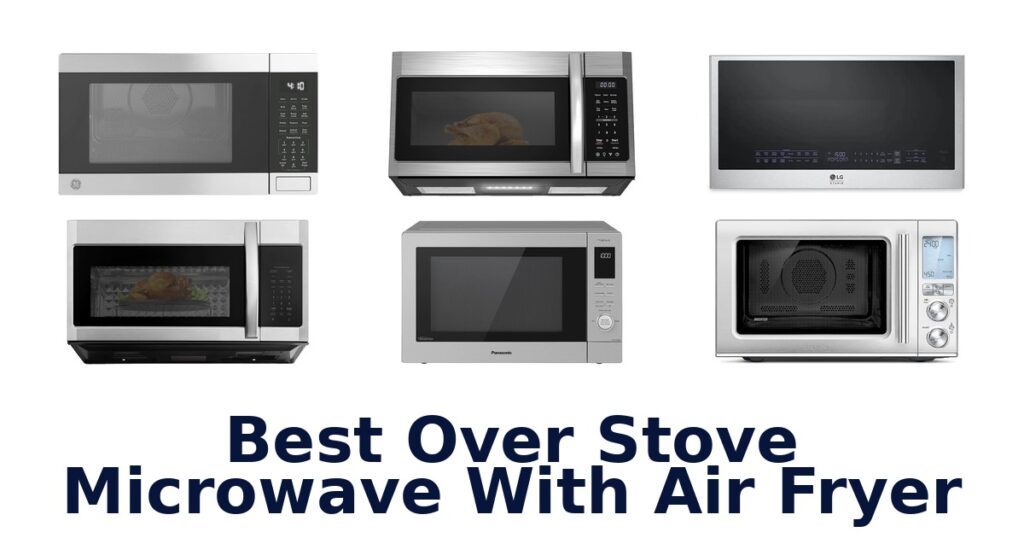 best over stove microwave with air fryer
