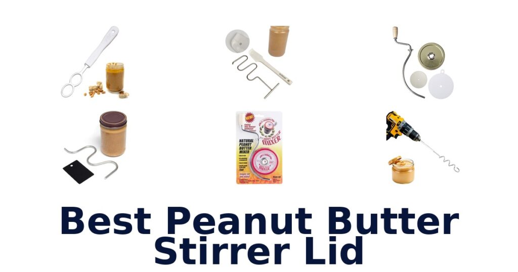 best peanut butter stirrer lid